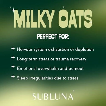 Fresh Milky Oats Dual Extract: Nervous System Recovery & Stress Support - SubLuna